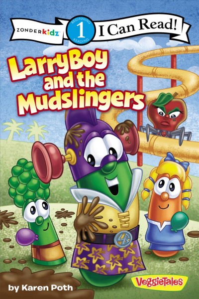 LarryBoy and the mudslingers / story by Karen Poth.