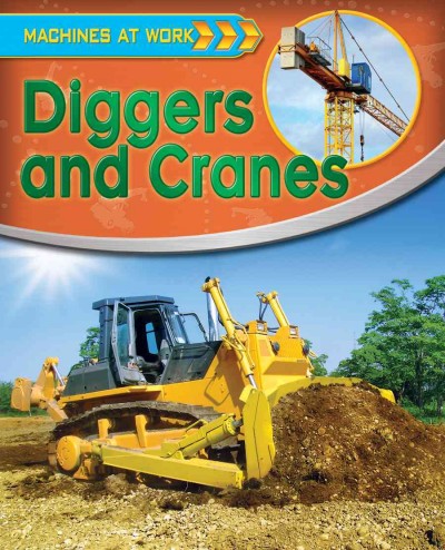 Diggers and cranes / Clive Gifford.