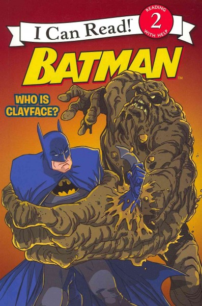 Batman : who is Clayface? / by Donald Lemke ; pictures by Steven E. Gordon ; colors by Eric A. Gordon.