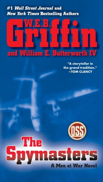 The spymasters / W.E.B. Griffin and William E. Butterworth IV.