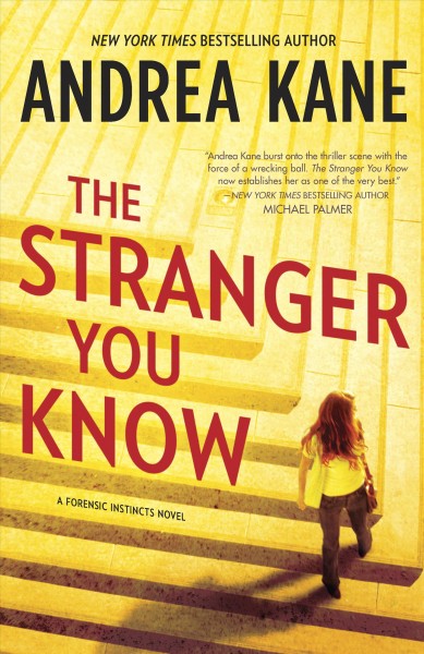 The stranger you know : [a Forensic Instincts novel] / Andrea Kane.