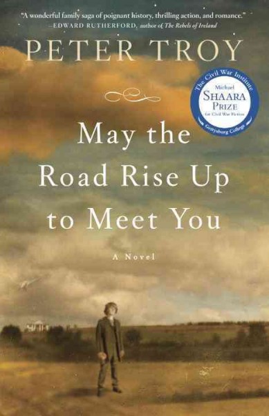 May the road rise up to meet you [electronic resource] : a novel / Peter Troy.