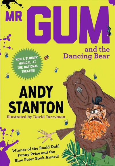 Mr Gum and the dancing bear [electronic resource] / by Andy Stanton ; illustrated by David Tazzyman.