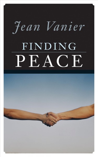 Finding peace [electronic resource] / Jean Vanier.