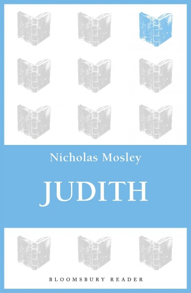 Judith [electronic resource] / Nicholas Mosley.