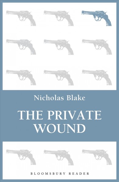 The private wound [electronic resource] / Nicholas Blake.