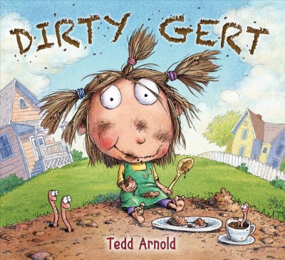 Dirty Gert [electronic resource] / Tedd Arnold.