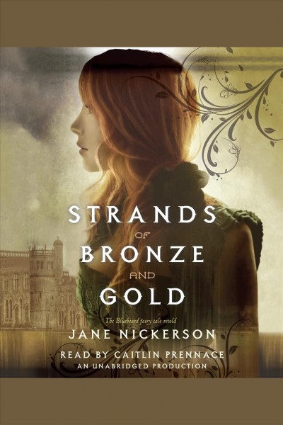 Strands of bronze and gold [electronic resource] / Jane Nickerson.