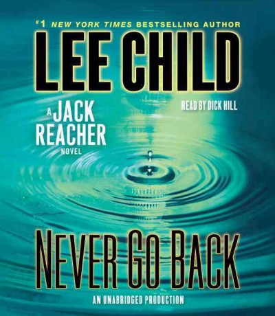 Never go back [sound recording] : a Jack Reacher novel / Lee Child.