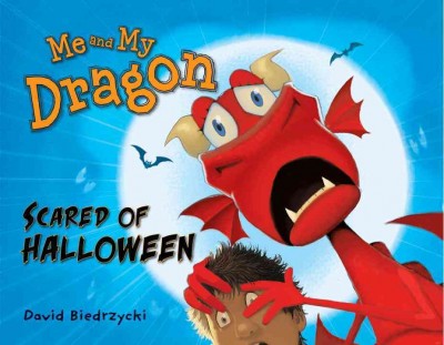 Me and my dragon : scared of Halloween / David Biedrzycki.