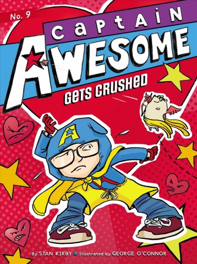 Captain Awesome gets crushed / by Stan Kirby ; illustrated by George O'Connor.