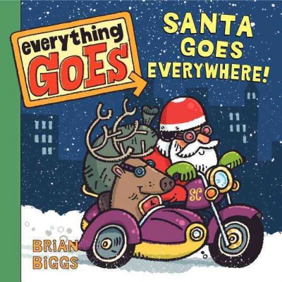 Santa goes everywhere! / Brian Biggs.