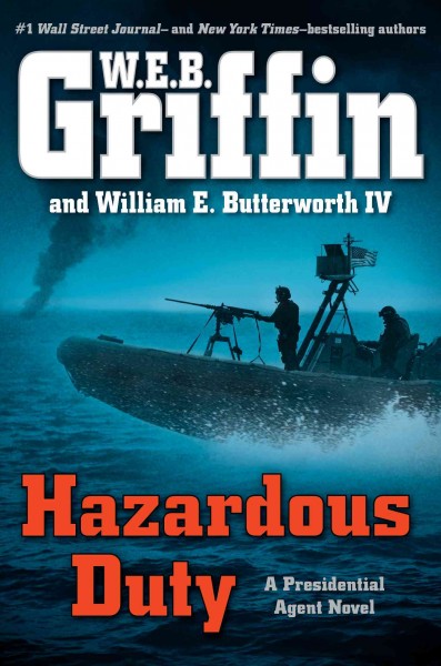 Hazardous duty: v. 8 :  Presidential Agent / W.E.B. Griffin and William E. Butterworth IV.