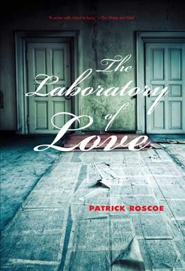 The laboratory of love / Patrick Roscoe.