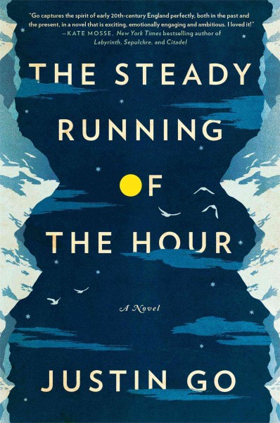 The steady running of the hour : a novel / Justin Go.