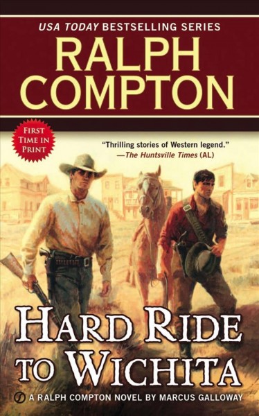 Hard ride to Wichita : a Ralph Compton novel / by Marcus Galloway.