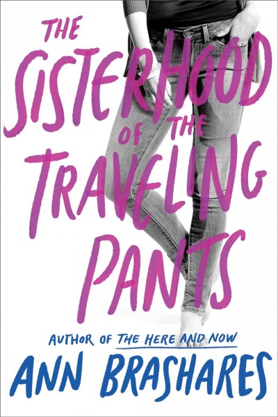 The Sisterhood of the Traveling Pants [electronic resource] / Ann Brashares.