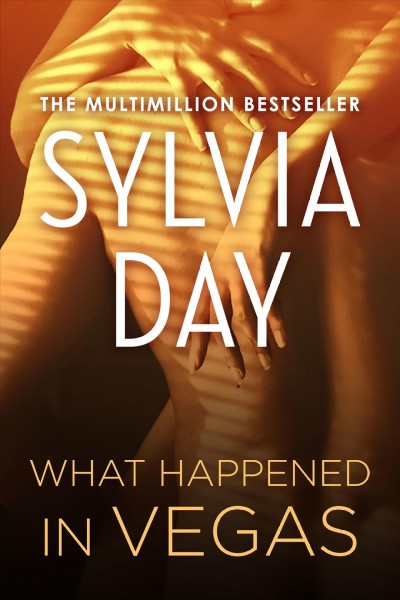 What happened in Vegas [electronic resource] / Sylvia Day.
