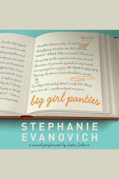 Big girl panties [electronic resource] / Stephanie Evanovich.
