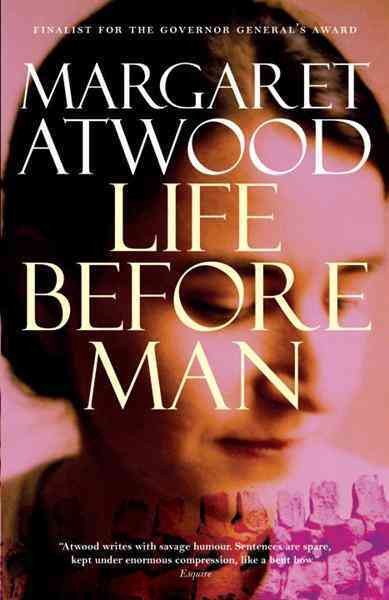 Life before man / Margaret Atwood.