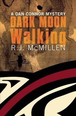 Dark moon walking / R.J. McMillen.