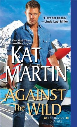 Against the wild / Kat Martin.