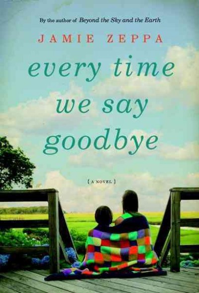 Every time we say goodbye [electronic resource] / Jamie Zeppa.