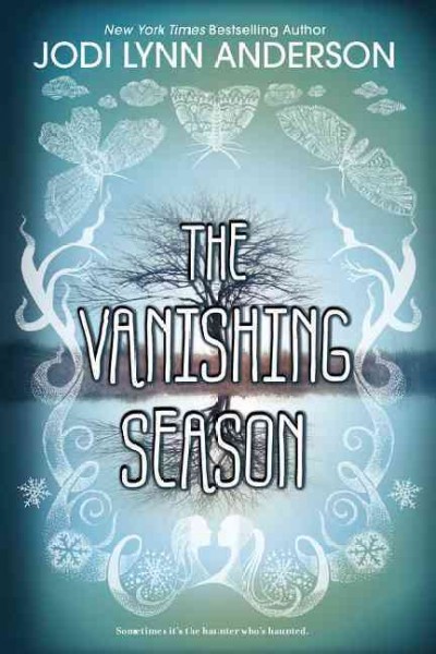 The vanishing season / Jodi Lynn Anderson.