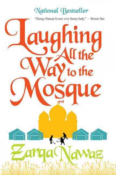 Laughing all the way to the mosque / Zarqa Nawaz.