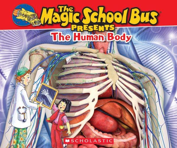 The Magic School Bus presents : the human body / [text by Dan Green ; illustrations by Carolyn Bracken].