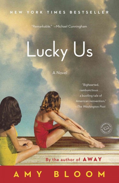 Lucky us [electronic resource] : a novel / Amy Bloom.