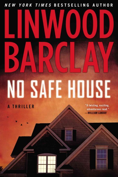 No safe house / Linwood Barclay.