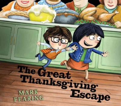 The great Thanksgiving escape / Mark Fearing.