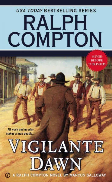 Vigilante dawn : a Ralph Compton novel / by Marcus Galloway.