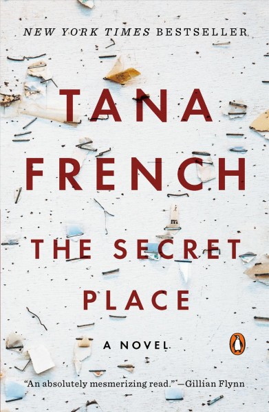 The secret place [electronic resource] / Tana French.