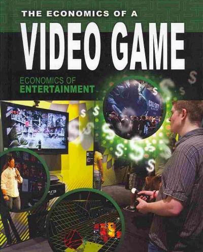 The economics of a video game / Kathryn Hulick.