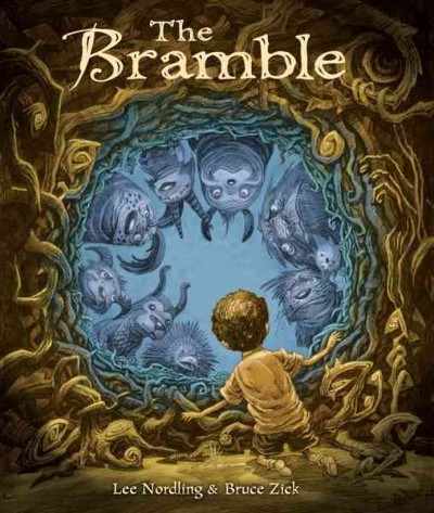 The bramble [electronic resource] / written by Lee Nordling ; illustrated by Bruce Zick.