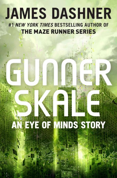 Gunner Skale [electronic resource] : an eye of minds story / James Dashner.