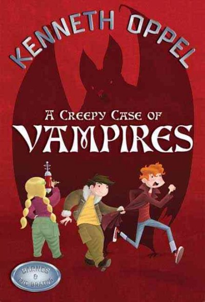 A creepy case of vampires [electronic resource] / Kenneth Oppel.
