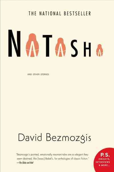 Natasha : and other stories [electronic resource] / David Bezmozgis.