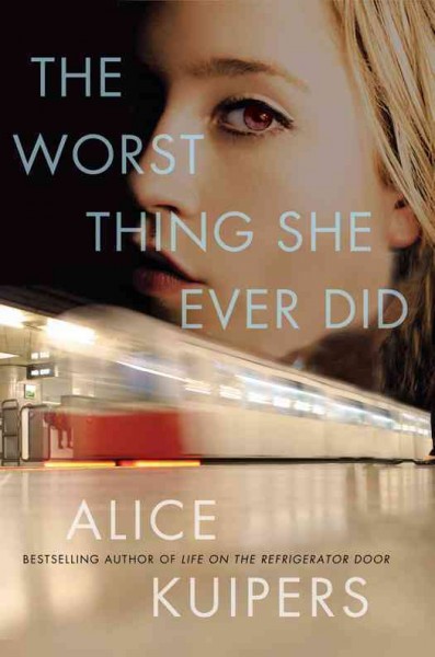The worst thing she ever did [electronic resource] / Alice Kuipers.