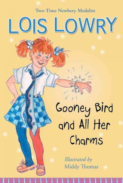 Gooney Bird and all her charms / by Lois Lowry ; illustrations by Middy Thomas.