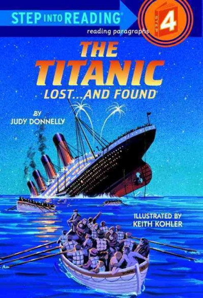 The Titanic, lost-- and found [electronic resource] / by Judy Donnelly ;  illustrated by Keith Kohler.