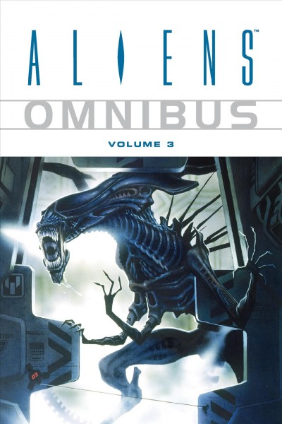 Aliens omnibus. Vol. 3 / [collection editor, Chris Warner].