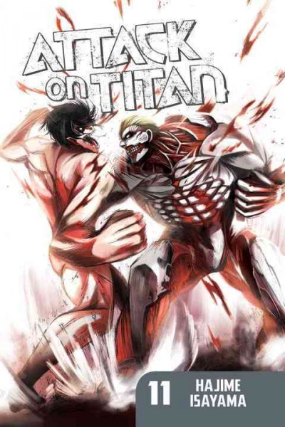 Attack on Titan. 11 / Hajime Isayama ; translation, Ko Ransom ; lettering, Steve Wands.