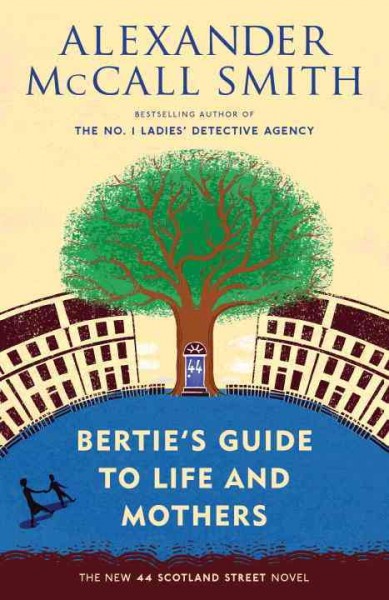 Bertie's Guide To Life And Mothers A 44 Scotland Street Novel (9).