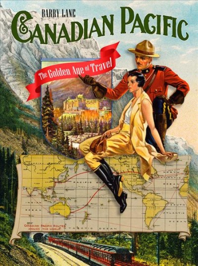 Canadian Pacific : the golden age of travel / Barry Lane.