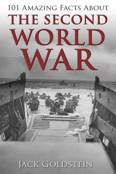101 amazing facts about the Second World War [electronic resource] / Jack Goldstein.