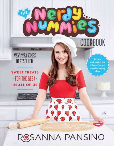 The Nerdy Nummies cookbook : sweet treats for the geek in all of us / Rosanna Pansino.
