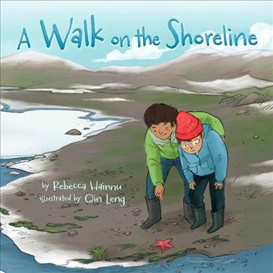 A walk on the shoreline / by Rebecca Hainnu ; illustrated by Qin Leng.